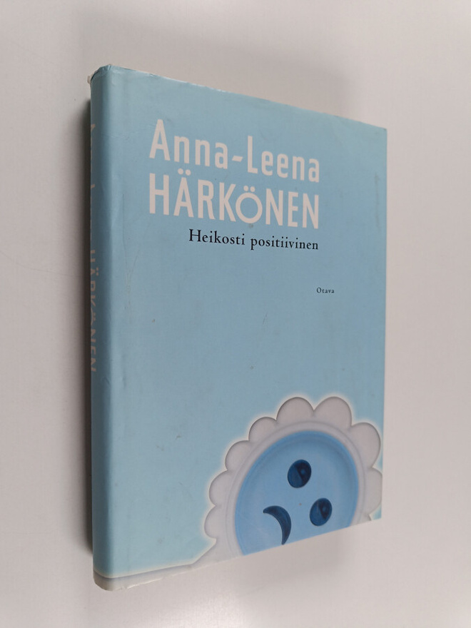 Anna-Leena Härkönen : Heikosti positiivinen