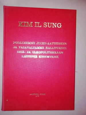 Kim Il Sung : Puolueemme Juche-aatteeseen ja tasavaltamme ha
