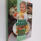 Ulla Ingervo : Vauvaperheen ruokakirja - pikkukuva 1