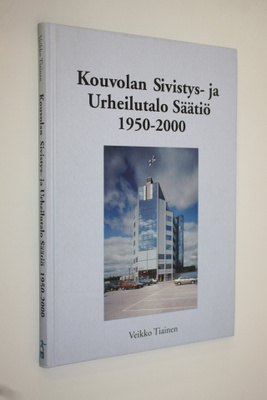 Veikko Tiainen : Kouvolan sivistys- ja urheilutalo säätiö...