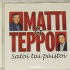 Matti & Teppo • Satoi Tai Paistoi CD - pikkukuva 1