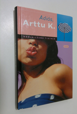Marja-Leena Tiainen : Adios Arttu K