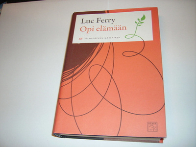 Ferry: Opi elämään - filosofinen käsikirja (Sis.postikulut)