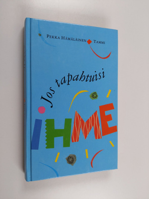 Pekka Hämäläinen : Jos tapahtuisi ihme (signeerattu)