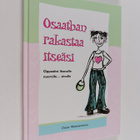 Diane Mastromarino : Osaathan rakastaa itseäsi : oppaaksi... - pikkukuva 1