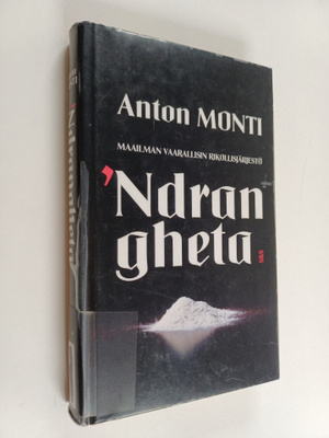 Anton Monti : 'Ndrangheta : maailman vaarallisin rikollis...