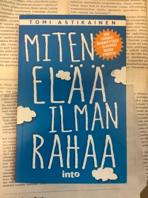 Tomi Astikainen - Miten elää ilman rahaa (nid.)