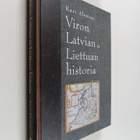 Kari Alenius : Viron, Latvian ja Liettuan historia - pikkukuva 1
