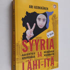 Ari Kerkkänen : Syyria ja Lähi-itä : havaintoja nykypäivä... - pikkukuva 1