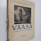 Arne Appelgren ym. : Vaasa - vanha ja uusi kaupunki - pikkukuva 1