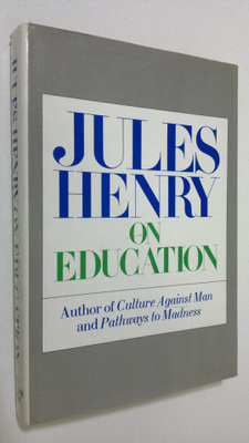 Jules Henry : Jules Henry on Education