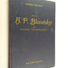 Pekka Ervast : H. P. Blavatsky ja hänen teosofiansa : kuu... - pikkukuva 1
