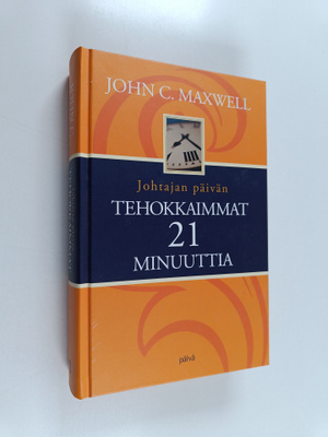 John C. Maxwell : Johtajan päivän tehokkaimmat 21 minuuttia