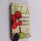 Mats Billmark : Elä enemmän, stressaa vähemmän - pikkukuva 1