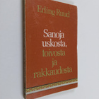 Erling Ruud : Sanoja uskosta, toivosta ja rakkaudesta - pikkukuva 1