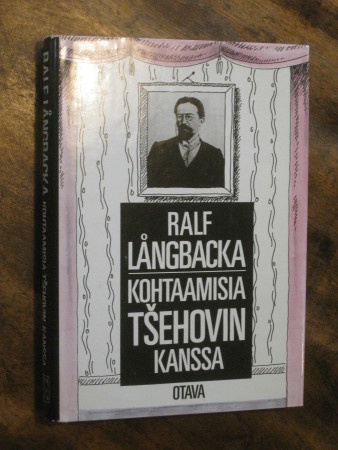 Kohtaamisia Tšehovin kanssa  Långbacka, Ralf,