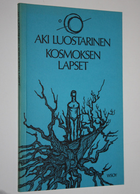 Aki Luostarinen : Kosmoksen lapset : runoja