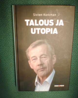 Sixten Korkman TALOUS JA UTOPIA (Sis.pk:t)