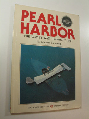 Scott C. S. Stone : Pearl Harbor the Way It Was