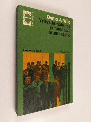 Osmo A. Wiio : Yritysdemokratia ja muuttuva organisaatio