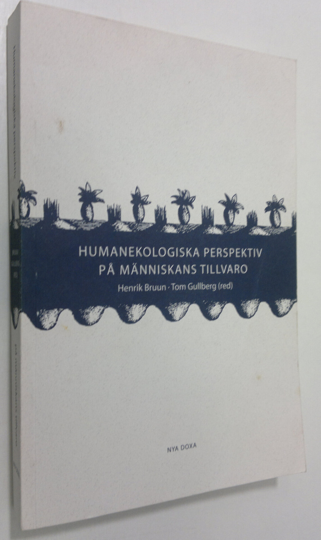Henrik Bruun : Humanekologiska perspektiv på människans t...