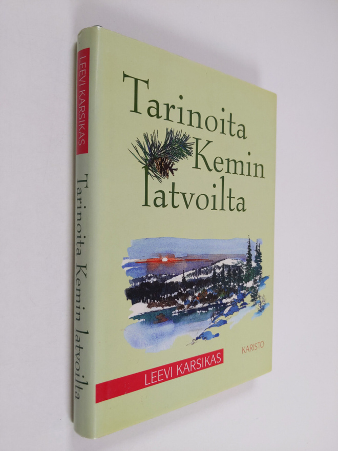 Leevi Karsikas : Tarinoita Kemin latvoilta
