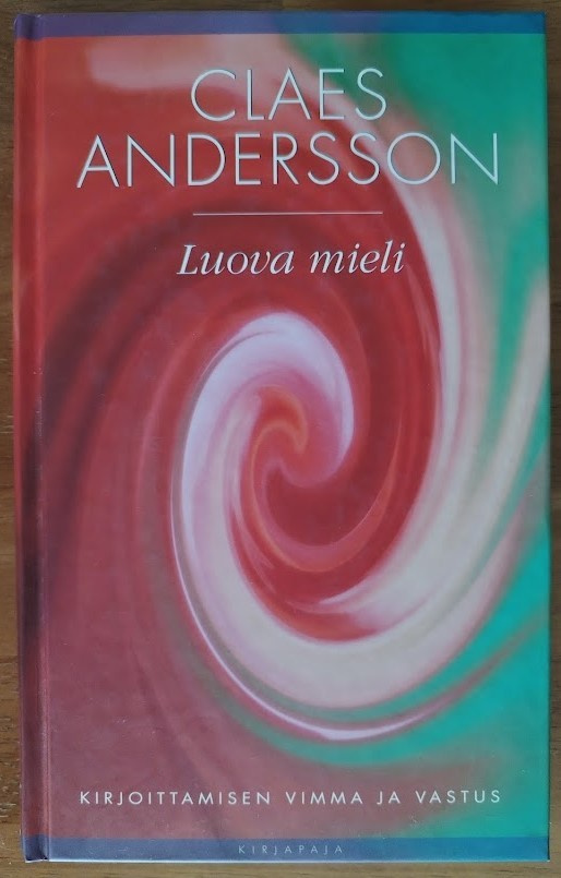 C. Andersson: Luova mieli - Kirjoittamisen vimma ja vastus