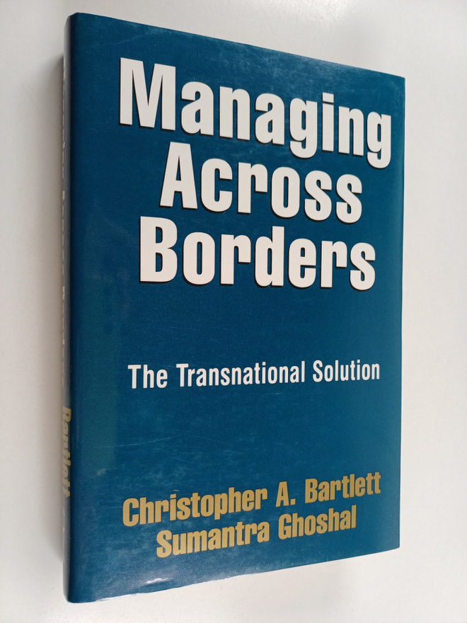 Sumantra Ghoshal ym. : Managing Across Borders - The Tran...