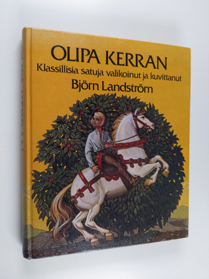 Björn Landström : Olipa kerran : klassillisia satuja