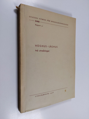 Höghus - låghus : två utredningar
