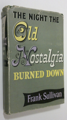 Frank Sullivan : The Night the Old Nostalgia Burned Down