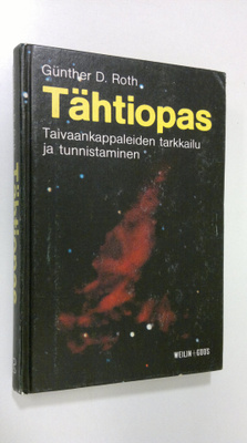 Gunther D. Roth : Tähtiopas : taivaankappaleiden tarkkail...