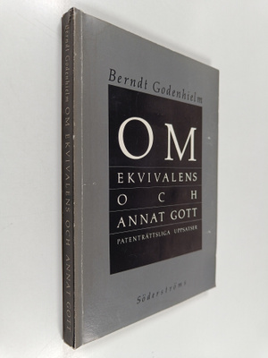 Berndt Godenhielm : Om ekvivalens och annat gott - patent...