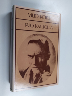 Viljo Kojo : Talo kalliolla ; Tänään ei kukaan auta ketää...