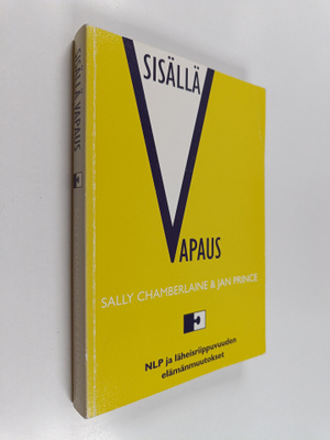 Sally Chamberlaine ym. : Sisällä vapaus : NLP ja läheisri...