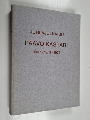 Juhlajulkaisu Paavo Kastari 1907.13/11.1977