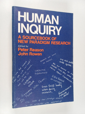 Peter Reason : Human inquiry : a sourcebook of new paradi...
