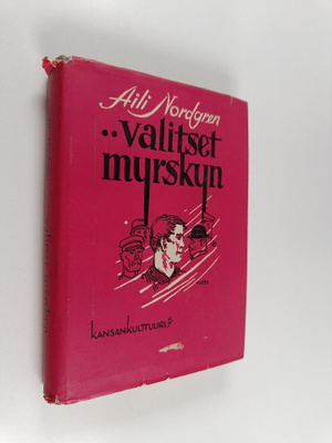 Aili Nordgren : ...valitset myrskyn