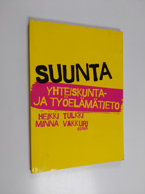 Heikki Tulkki : Suunta : yhteiskunta- ja työelämätieto
