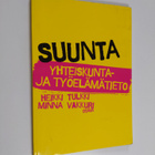 Heikki Tulkki : Suunta : yhteiskunta- ja työelämätieto - pikkukuva 1