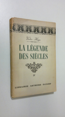 Victor Hugo : La legende des siecles 4