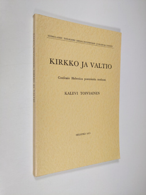 Kalevi Toiviainen : Kirkko ja valtio : Confessio Helvetic...