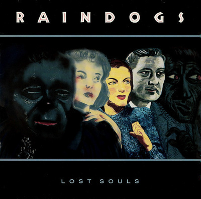 Raindogs - Lost Souls LP
