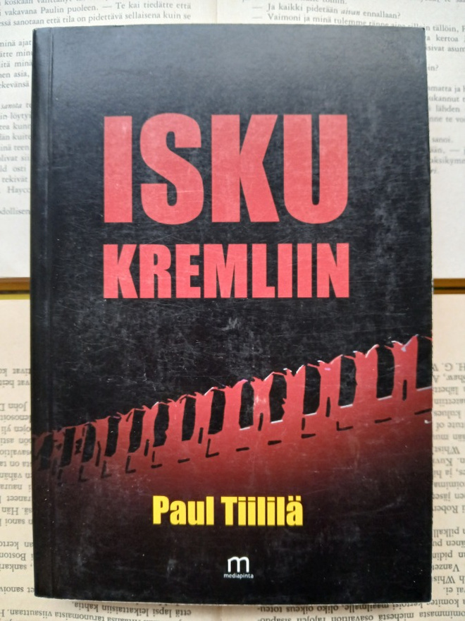 Paul Tiililä - Isku Kremliin (nid., sign.)
