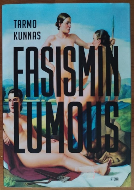 Tarmo Kunnas: Fasismin lumous