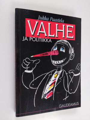 Jukka Paastela : Valhe ja politiikka : tutkimus hyveestä ...