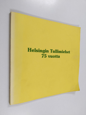 Helsingin tullimiehet 75 vuotta