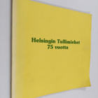 Helsingin tullimiehet 75 vuotta - pikkukuva 1