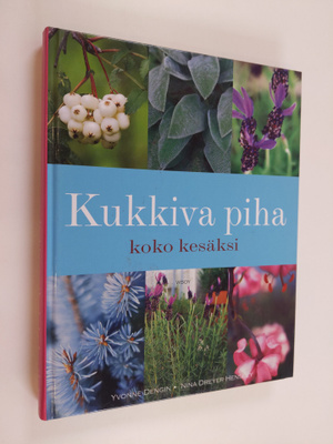 Yvonne Dengin : Kukkiva piha koko kesäksi