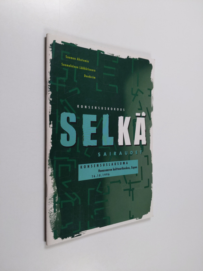 Suomen akatemia ym. : Selkäsairaudet - konsensuskokous ; ...